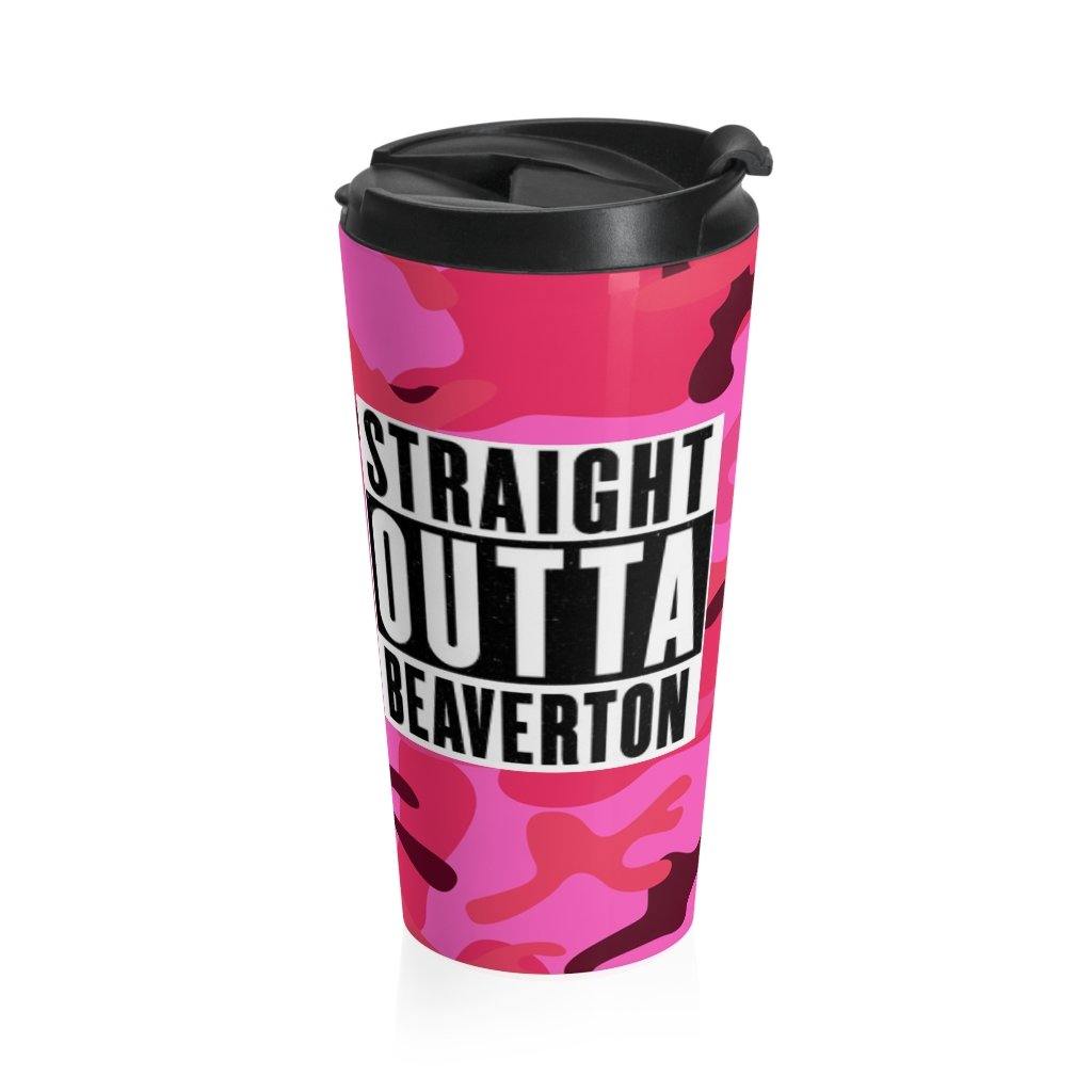 Straight Outta Beaverton Pink Camo Stainless Steel Travel Mug - Munchkin Place Shop 