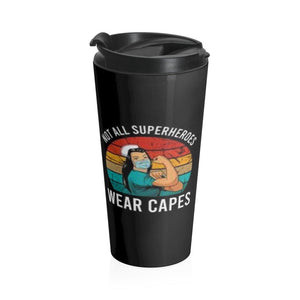 Not All Heroes Wear Capes W Stainless Steel Travel Mug - Munchkin Place Shop 